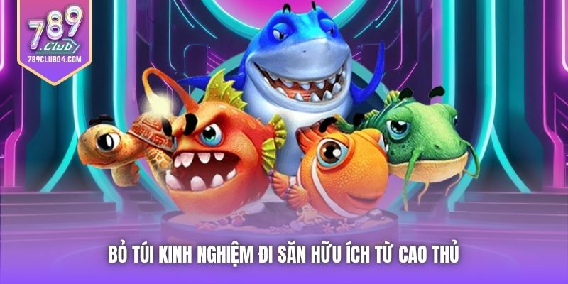 Bỏ túi kinh nghiệm đi săn hữu ích từ cao thủ