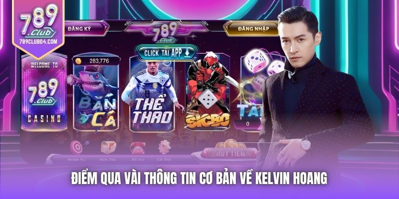 Điểm qua vài thông tin cơ bản về Kelvin Hoang