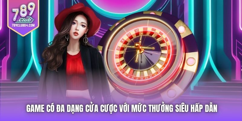 Game có đa dạng cửa cược với mức thưởng siêu hấp dẫn