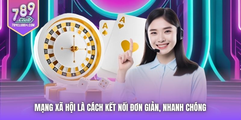 Mạng xã hội là cách kết nối đơn giản, nhanh chóng