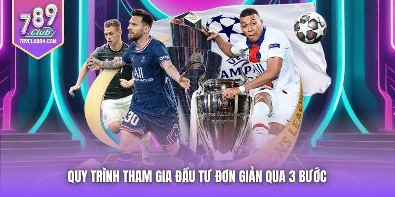 Quy trình tham gia đầu tư đơn giản qua 3 bước