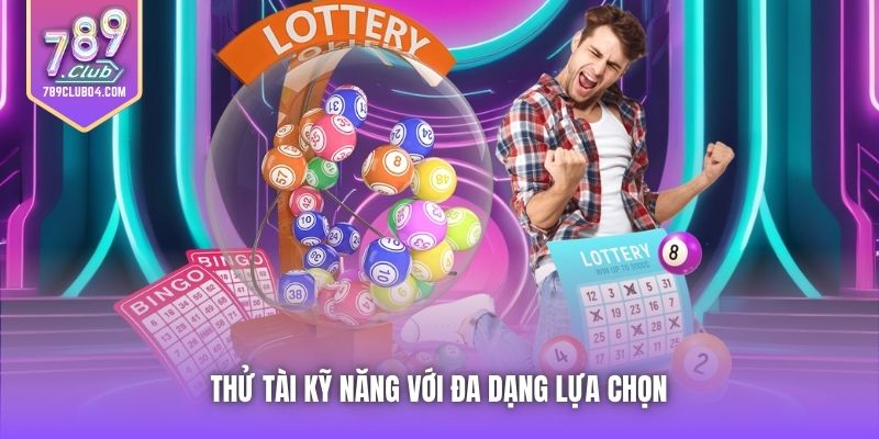 Thử tài kỹ năng với đa dạng lựa chọn